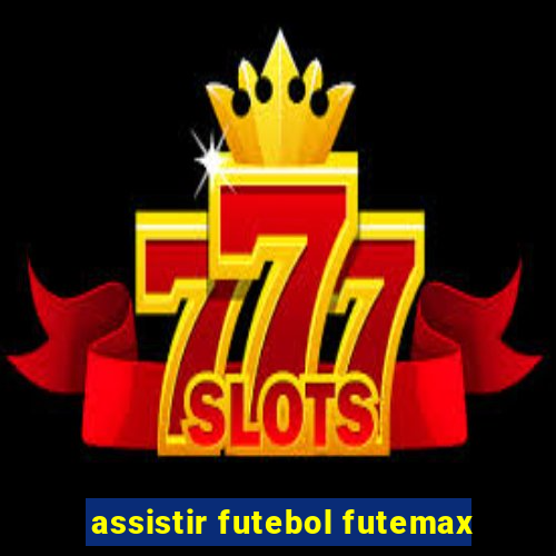 assistir futebol futemax